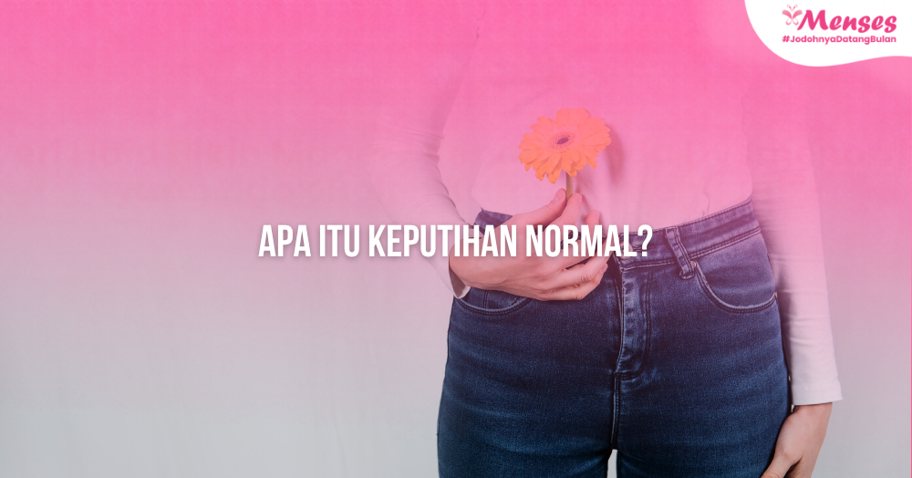 Apa Itu Keputihan Normal?