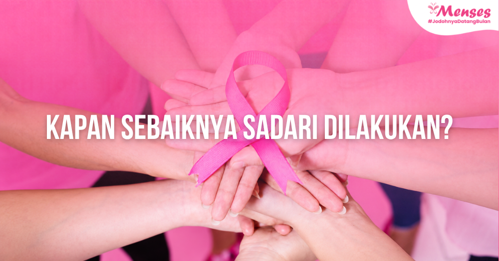 Kapan Sebaiknya SADARI Dilakukan?