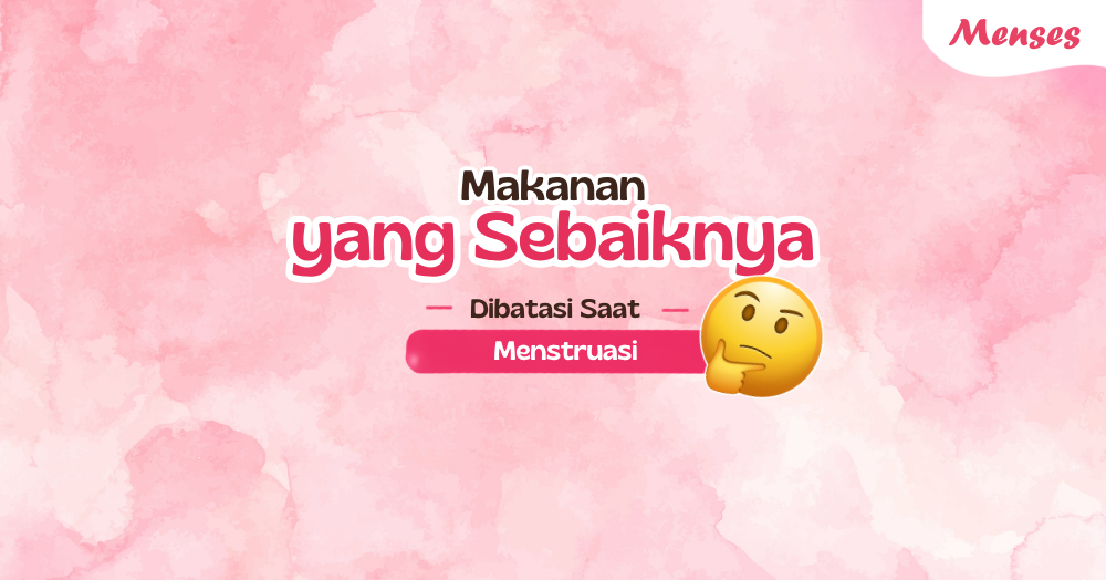 Diet Saat Haid: Pilih Makanan Ini, Bebas Kram