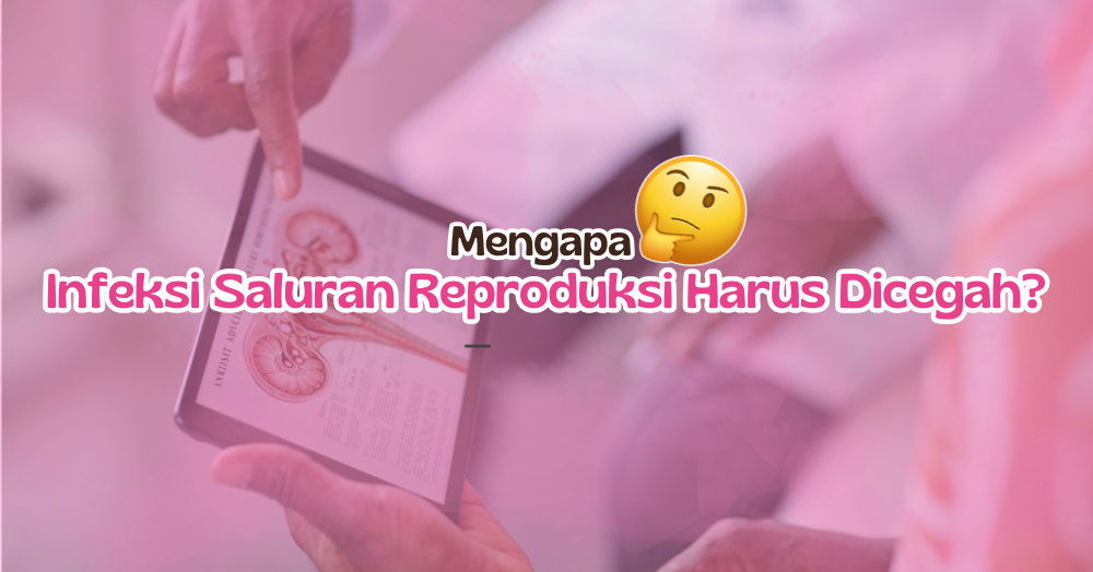 Cara Mencegah Infeksi Saluran Reproduksi: 12 Langkah Ampuh agar Organ Intim Tetap Sehat dan Terlindungi