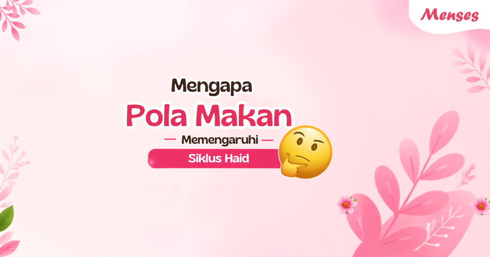 Pola makan yang baik untuk menjaga siklus haid agar teratur