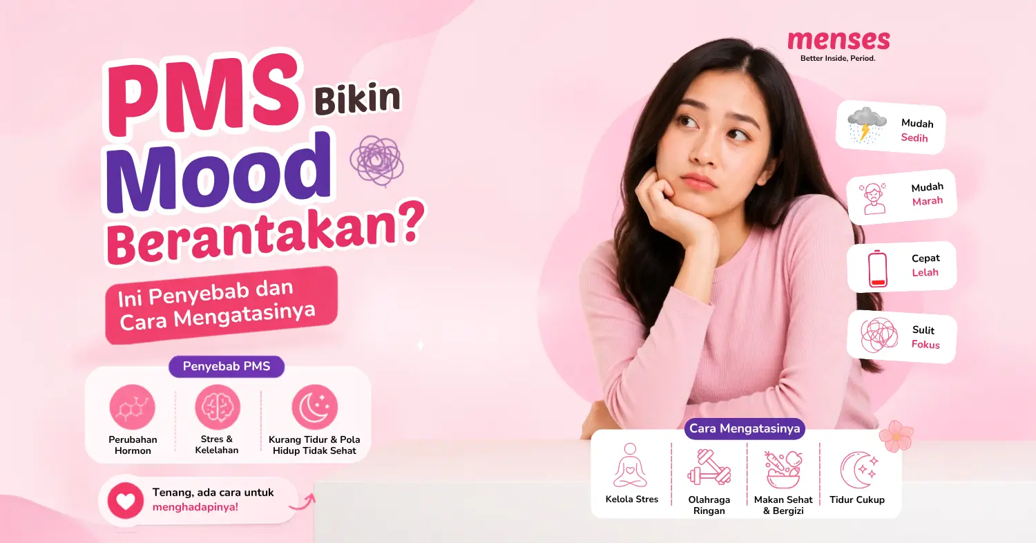 PMS Bikin Mood Berantakan? Ini Penyebab dan Cara Mengatasinya