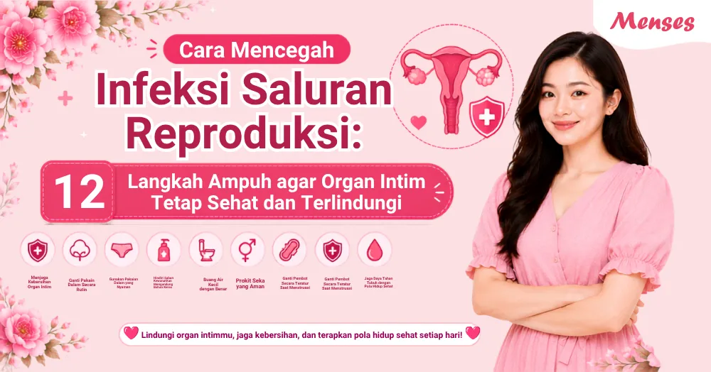 Cara Mencegah Infeksi Saluran Reproduksi: 12 Langkah Ampuh agar Organ Intim Tetap Sehat dan Terlindungi