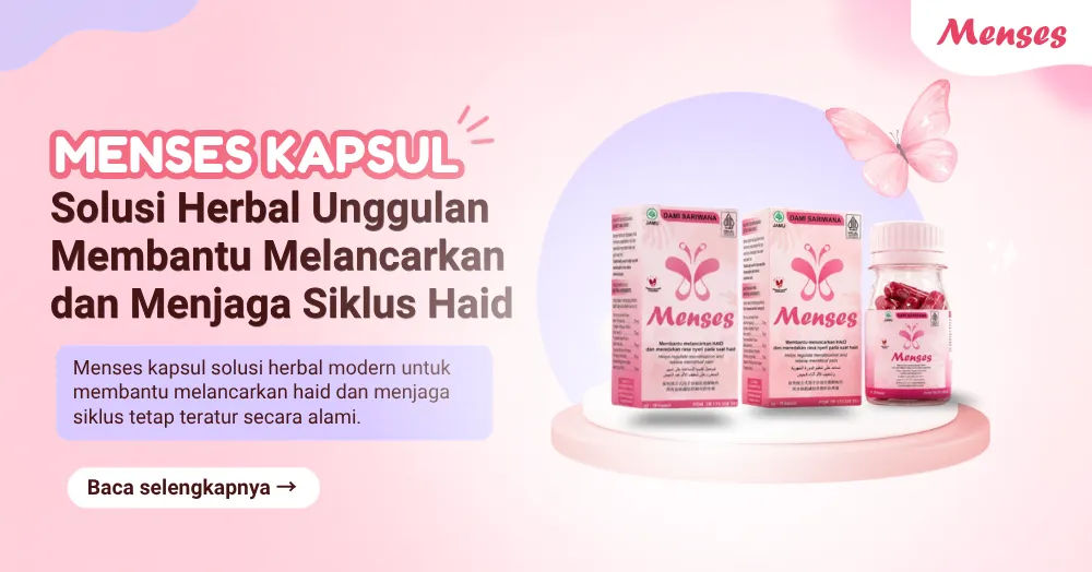 Menses Kapsul - Solusi Herbal Unggulan Membantu Melancarkan dan Menjaga Siklus Haid