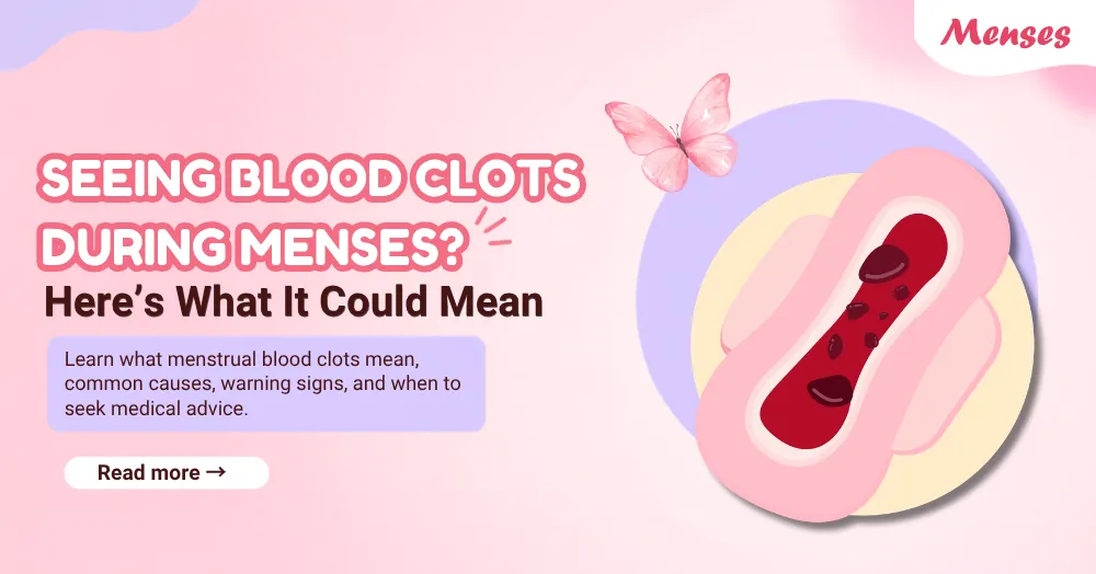 Seeing Blood Clots During Menses? Here’s What It Could Mean