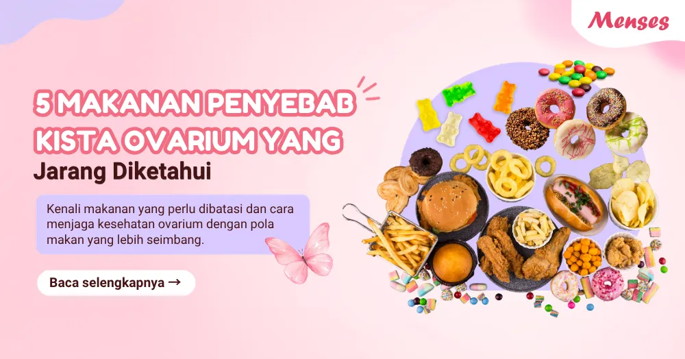 5 Makanan Penyebab Kista Ovarium yang Jarang Diketahui