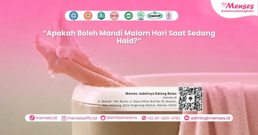 Mandi Saat Haid: Apakah Boleh Mandi Malam Hari Saat Sedang Haid?