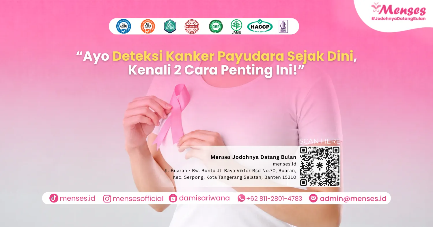 Ayo Deteksi Kanker Payudara Sejak Dini, Kenali 2 Cara Penting Ini!