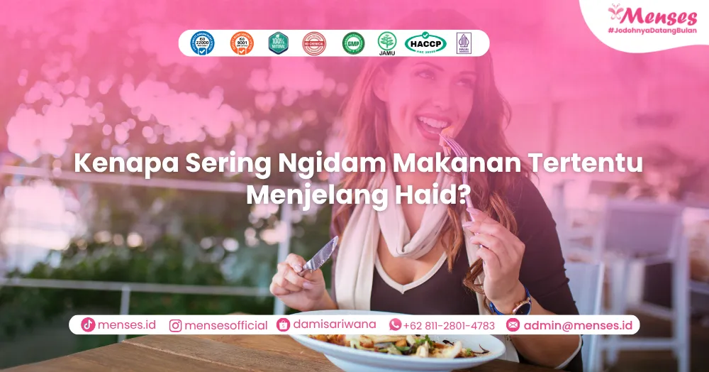 Kenapa Sering Ngidam Makanan Tertentu Menjelang Haid?