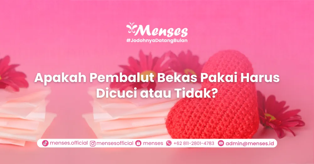 Apakah Pembalut Bekas Pakai Harus Dicuci atau Tidak?