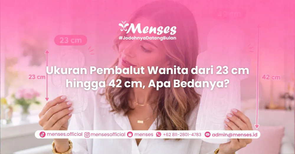Ukuran Pembalut Wanita dari 23 cm hingga 42 cm, Apa Bedanya?