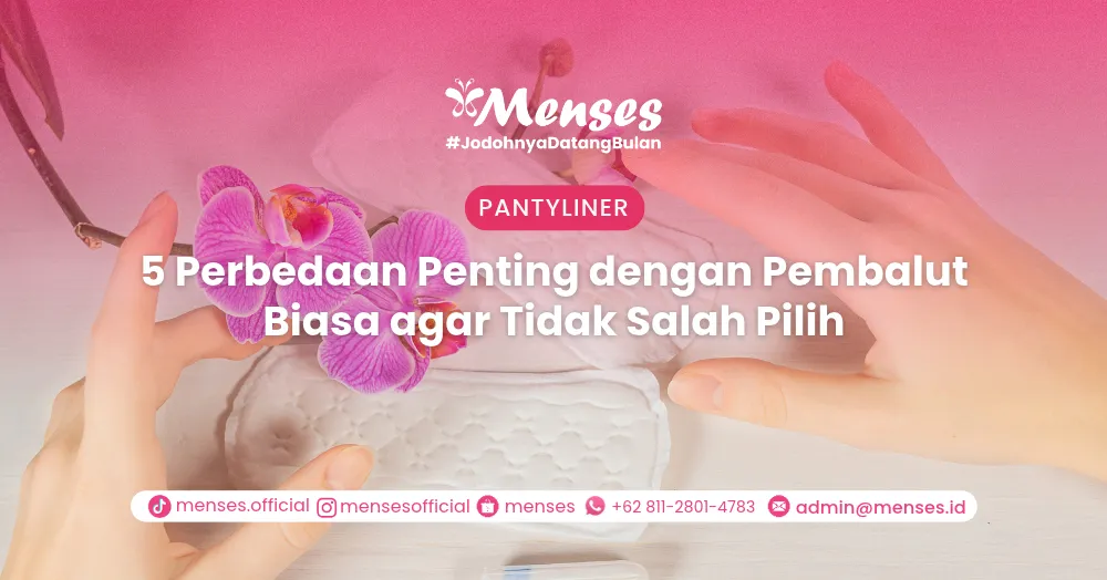 Pantyliner: 5 Perbedaan Penting dengan Pembalut Biasa agar Tidak Salah Pilih
