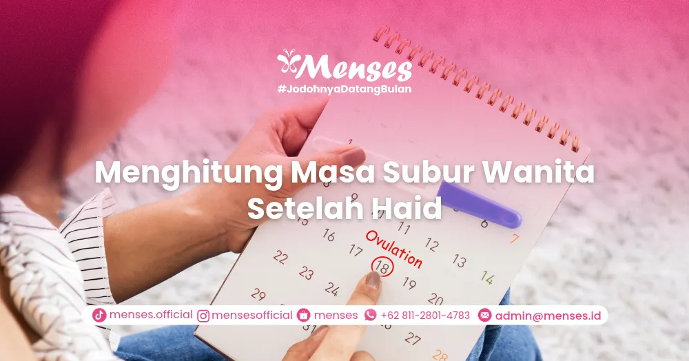Menghitung Masa Subur Wanita Setelah Haid